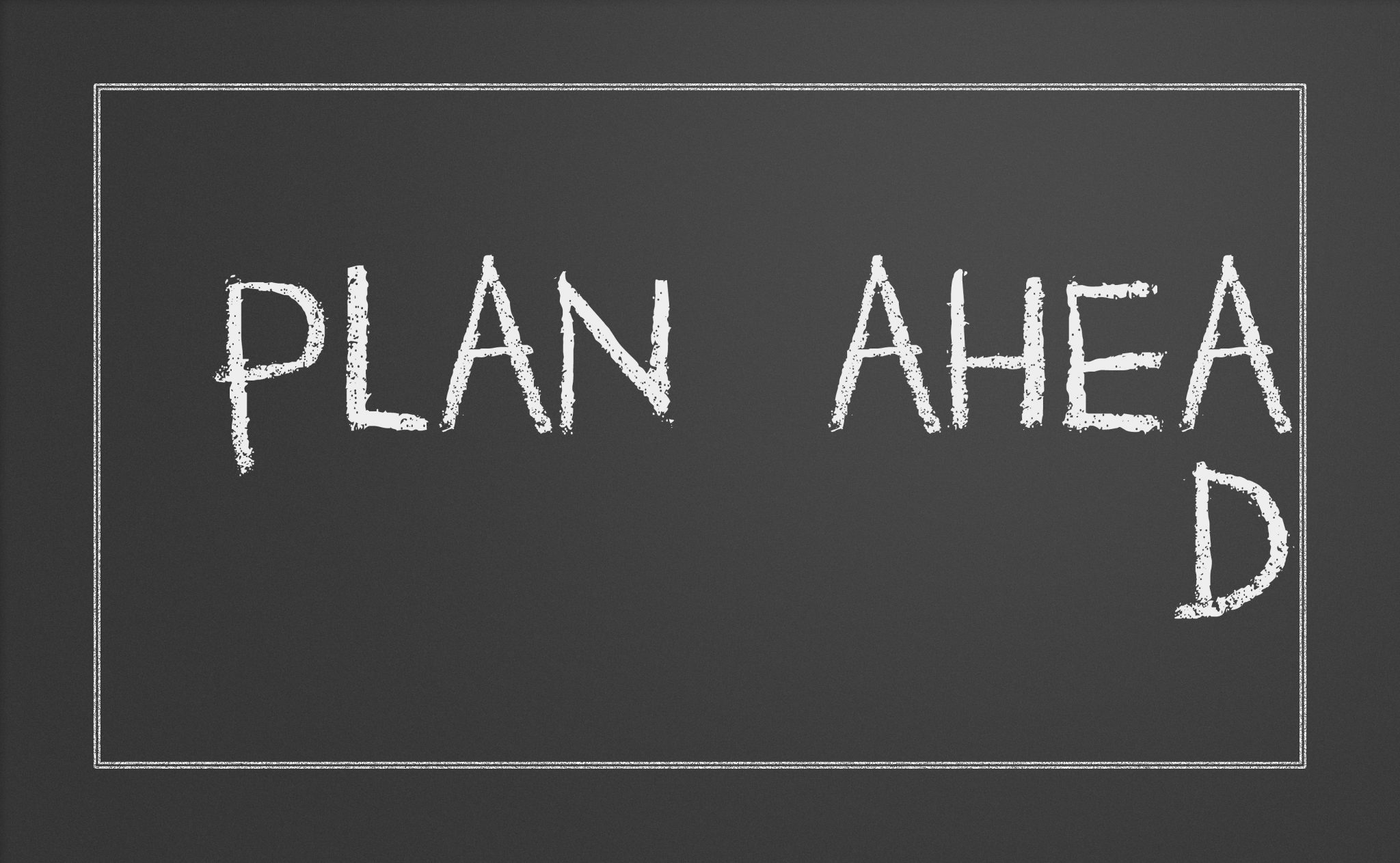 Note to self: planning ahead